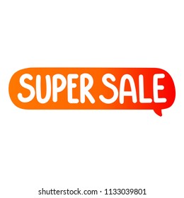 Super sale. Vector speech bubble illustration on white background.