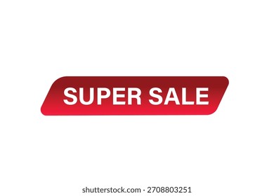 super sale. web button, application Design, Element, learn, super sale template,super offer level, sign, speech, bubble  banner, white background. 
