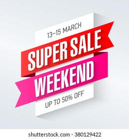 Super Sale Weekend Special Offer Poster, Banner Background, Big Sale, Clearance. Vector Illustration.