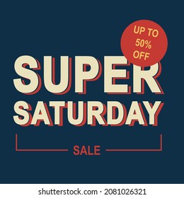 Super Saturday Sale banner. One day deal, special offer, big sale, clearance. Set of flat backgrounds for social media, stories, banners, invitation card, poster, greeting card. Vector illustration.