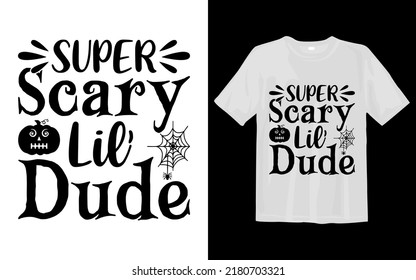 Super Scary Lil' dude Svg T Shirt Design