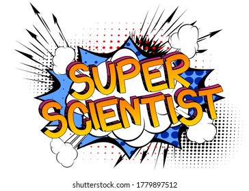 Super Scientist Comic book style cartoon words. Text on abstract background.