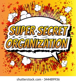 Super secret organization - Comic book style word.