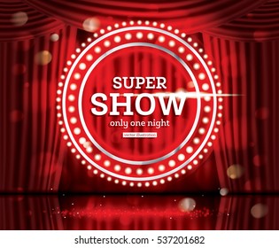 Super Show. Open Red Curtains with Neon Lights. Vector Illustration. Theater, Opera or Cinema Scene.