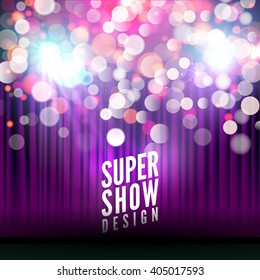 Super show poster template with bokeh lights. Greeting, theater, concert, musical dance, presentation. Beautiful scene with curtains. Vector illustration.