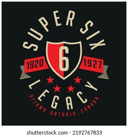 super six legacy typography slogan. Vector illustration for print tee shirt, background, typography, poster and more.