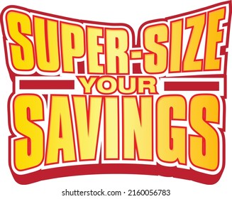 Super Size Your Savings McDonalds Looking Vector Headline Red and Yellow Graphic for Retail Advertising