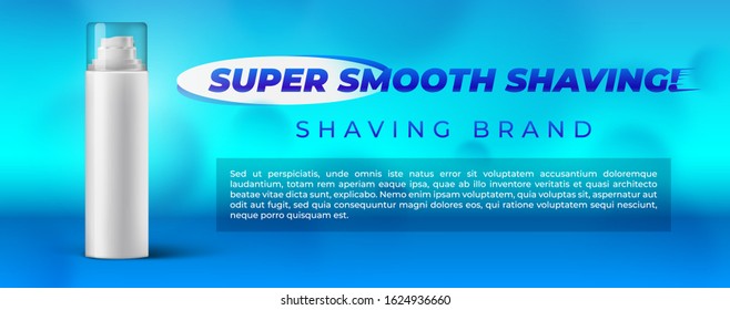 Super smooth shaving modern banner design template with realistic 3d blank shaving foam bottle