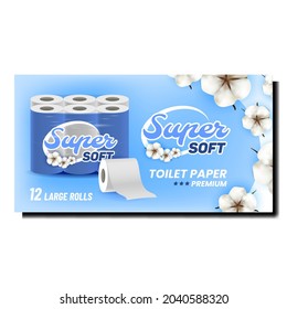 Super Soft Toilet Paper Promotional Banner Vector. Toilet Paper Rolls Blank Package And Blossom Flowers On Advertising Poster. Lavatory Sanitary Accessory Style Concept Template Illustration