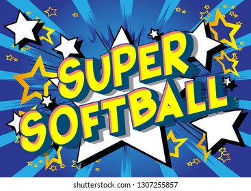 Super Softball - Vector illustrated comic book style phrase on abstract background.