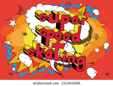 Super Speed Skating - Vector illustrated comic book style phrase.