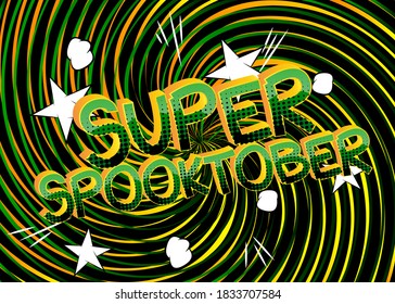 Caricatura de palabras sobre el fondo de historietas coloridas abstractas en el estilo de un libro de historietas Super SpookOctober Comic.