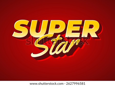 Super star. Bright gradient lettering with deep shadows and stylish script font