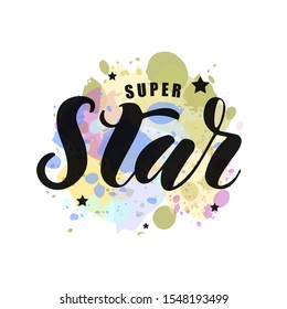 Super star hand drawn lettering. Vector illustration. Design for kids clothes, badge, card, postcard, tag, icon, T-shirt , banner. 