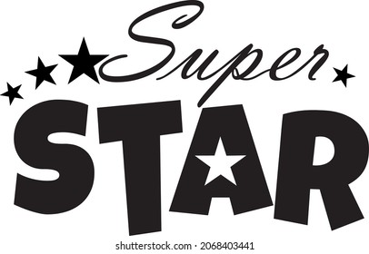 Super Star- hand drawn lettering. For card, mug, poster, label, sticker etc. T-shirt design. Vector illustration. Isolated on white background.