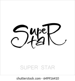 Super star hand written lettering. Modern brush calligraphy for card, poster, print. Vector illustration. 