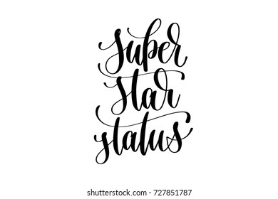 super star status hand lettering inscription motivational and inspirational positive quote, calligraphy vector illustration