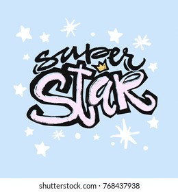 Super star type hand craft expressive ink typography slogan. Hipster funky painted style texture, poster with different doodle letters elements.Urban bright youth textiles t-shirt sample