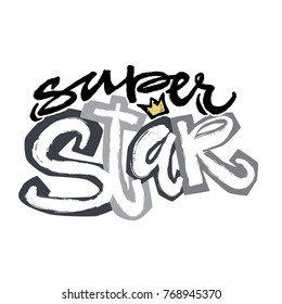 Super star type hand craft expressive ink typography slogan. Hipster funky painted style texture, poster with different doodle letters elements.Urban bright youth textiles t-shirt sample