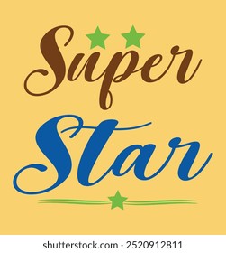 Super Star, Typography T-Shirt Design, EPS File format, size 2500x2500 pixel, Editable file, Printable graphic, 300 DPI (PPI), with background.