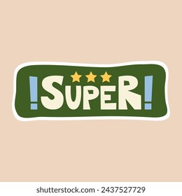 Super - sticker design. Positive, inspirational, and praising lettering word to celebrate the school, educational, student, and work results and success. Vector illustration