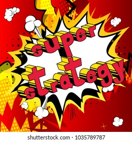 Super Strategy - Comic book style phrase on abstract background.