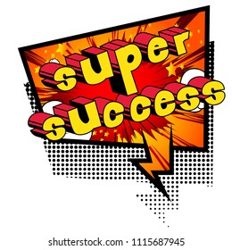 Super Success - Comic book word on abstract background.