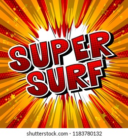 Super Surf - Comic book style word on abstract background.