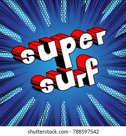 Super Surf - Comic book style word on abstract background.