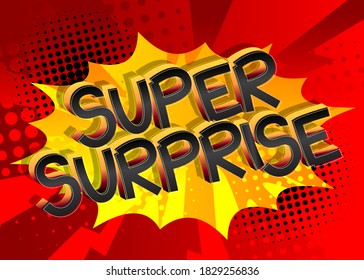 Super Surprise Comic book style cartoon words on abstract comics background.