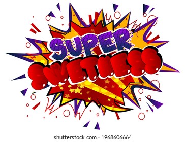 Super Sweetness card with colorful comic book background. Retro style for prints, cards, posters, apparel, banner. Motivational, inspirational vector illustration.