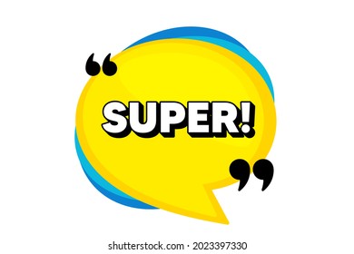 Super symbol. Yellow speech bubble banner with quotes. Special offer sign. Best value. Thought speech balloon shape. Super quotes speech bubble. Infographic thought message. Vector