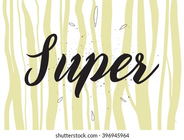 Super tag, inscription. Greeting card with calligraphy. Hand drawn lettering design. Photo overlay. Typography for banner, poster or apparel design. Isolated vector element.