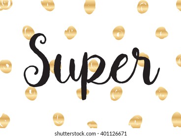 Super tag, inscription. Greeting card with calligraphy. Hand drawn lettering design. Photo overlay. Typography for banner, poster or apparel design. Vector typography.