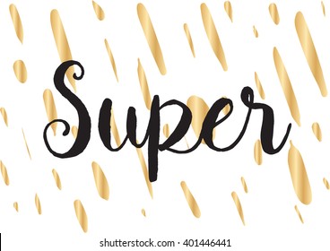 Super tag, inscription. Greeting card with calligraphy. Hand drawn lettering design. Photo overlay. Typography for banner, poster or apparel design. Vector typography.