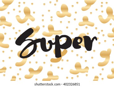 Super tag, inscription. Greeting card with calligraphy. Hand drawn lettering design. Photo overlay. Typography for banner, poster or apparel design. Vector typography.