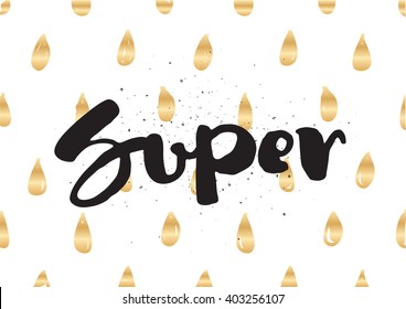 Super tag, inscription. Greeting card with calligraphy. Hand drawn lettering design. Photo overlay. Typography for banner, poster or apparel design. Vector typography.