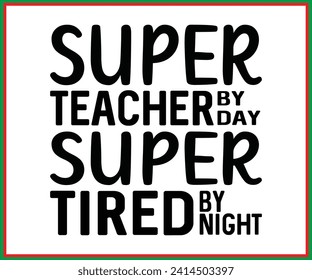 Super Teacher By Day Super Tired By Night Illustrations, Funny Teacher Saying, Cool Teacher T-shirt,  T-shirt, Back To School, Funny Teacher T-shirt, Cut File For Cricut And Silhouette