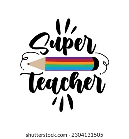 Super Teacher - calligraphy with pencil. Good for T shirt print, mug, card, label, and other gifts design.