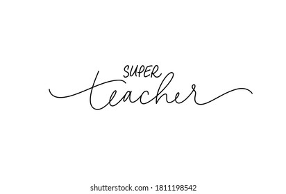 Super teacher greeting card. Hand drawn line vector calligraphy isolated on white background. Lettering design for greeting card, invitation, logo, stamp or teacher's day banner.