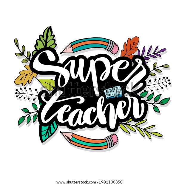 Super Teacher Hand Lettering Motivational Quote Stock Vector (Royalty ...