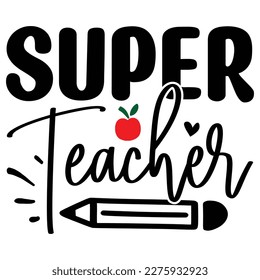 Super Teacher T shirt design Vector File 