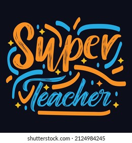 Super Teacher typography motivational quote design