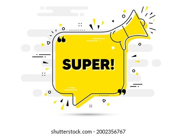 Super text. Alert megaphone chat bubble banner. Special offer sign. Best value promotion symbol. Super chat message loudspeaker. Alert megaphone background. Vector