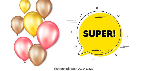 Súper texto. Banner de promoción de globos con burbuja de chat. Signo de oferta especial. Mejor símbolo de promoción de valor. Mensaje de súper chat. Pancarta de globos de partido aislados. Vector