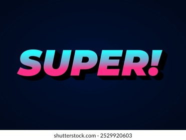 Super. Text effect design in colorful style with 3D look