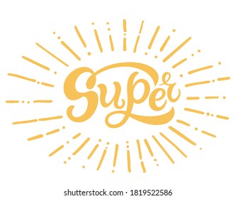 Super text. Motivational quote, handwritten calligraphy text for inspirational posters, cards and social media content. phrase isolated.
