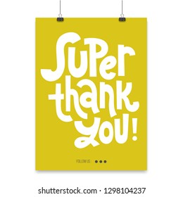 Super thank you - Poster template with hand drawn vector lettering. Funny quote about appreciation, gratitude, gratefulness. Unique funny phrase for shop design, public organizations decor.