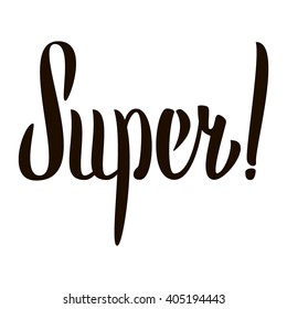 Super! Typographic Design. Black Hand Lettering Text Isolated on White Background. Vector illustration
