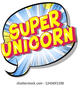 Super Unicorn - Vector illustrated comic book style phrase on abstract background.